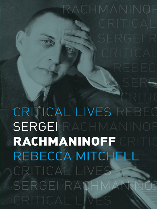 Title details for Sergei Rachmaninoff by Rebecca Mitchell - Available